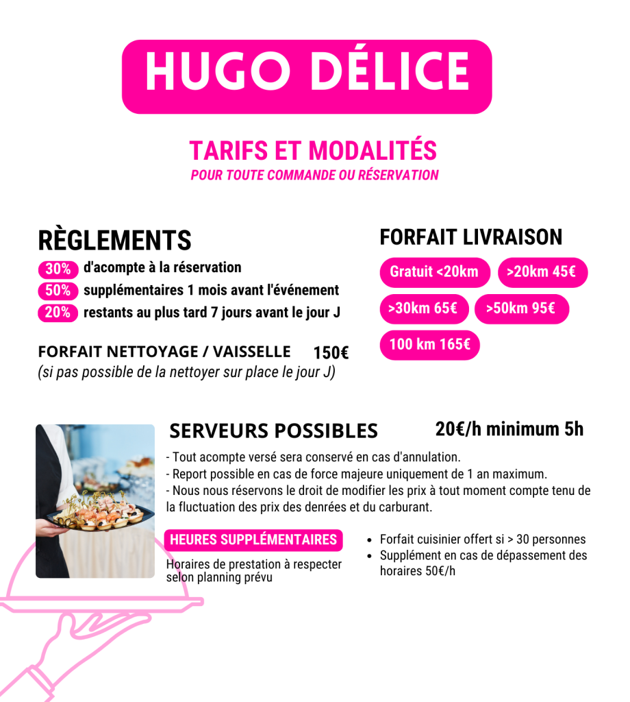 HUGO DELICE Conditions Contrat Modalités de paiement réservation acompte règlement CB Virement Espèce Chèque Portage de repas à domicile pour personnes agées et famille retraité Poellons Couscous Paella Lasagne Carbonade Tartiflette Géante Grand Repas Nos Stands Friterie Moule Frite Burger Hamburger Barbecue BBQ CUISSON BROCHE Méchoui MENU Photo plat buffet préparation Royal BUFFET repas mariage anniversaire bapteme communioin25€ DINATOIRE BUFFET APERITIF TRAITEUR diner banquet VALENCIENNES ONNAING NORD 59