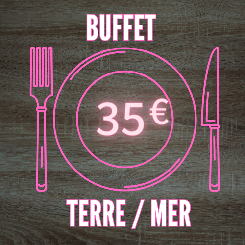 Buffet Terre / Mer 35€